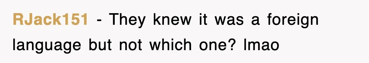 Corporate Wanted Proof Of His Degree, They Got Twelve Pages Of Latin Parchment RJack151 − They knew it was a foreign language but not which one? lmao
