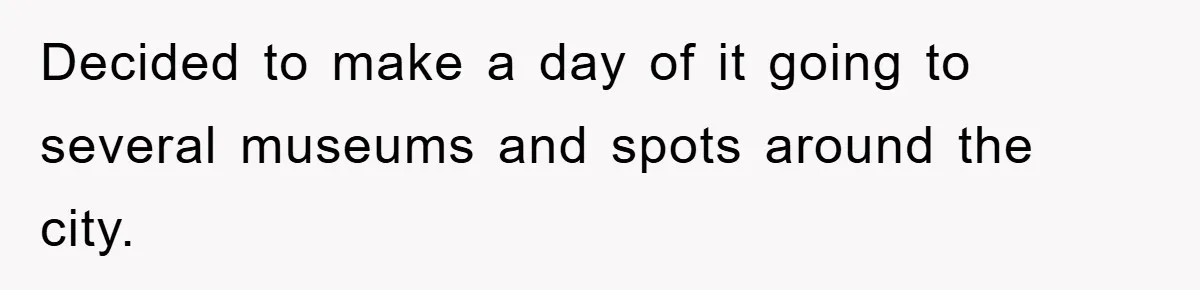 Decided to make a day of it going to several museums and spots around the city.