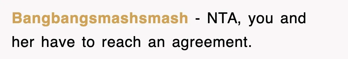 Bangbangsmashsmash − NTA, you and her have to reach an agreement.