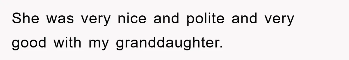 Dad Pays for One Son's Wedding, Tells Other Son He Hates His Wife She was very nice and polite and very good with my granddaughter.