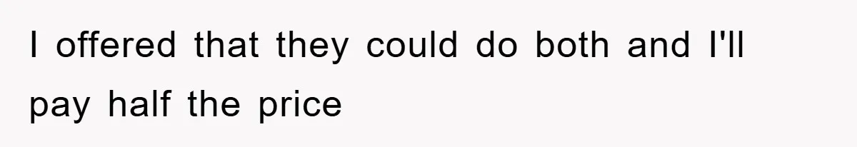 Dad Pays for One Son's Wedding, Tells Other Son He Hates His Wife I offered that they could do both and I'll pay half the price