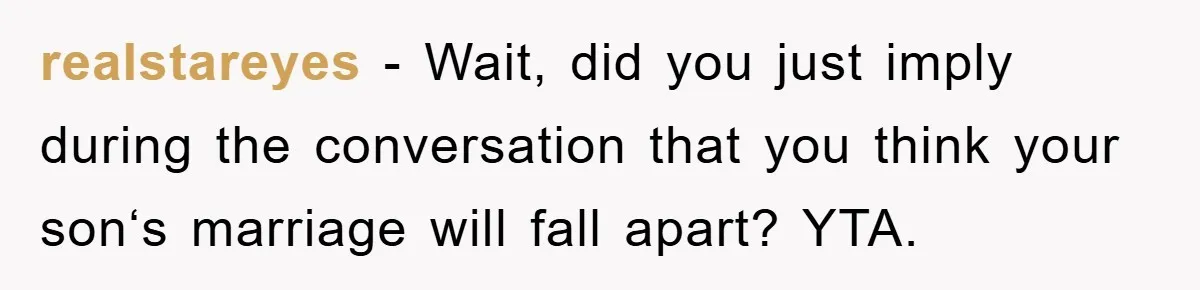 Dad Pays for One Son's Wedding, Tells Other Son He Hates His Wife realstareyes - Wait, did you just imply during the conversation that you think your son‘s marriage will fall apart? YTA.