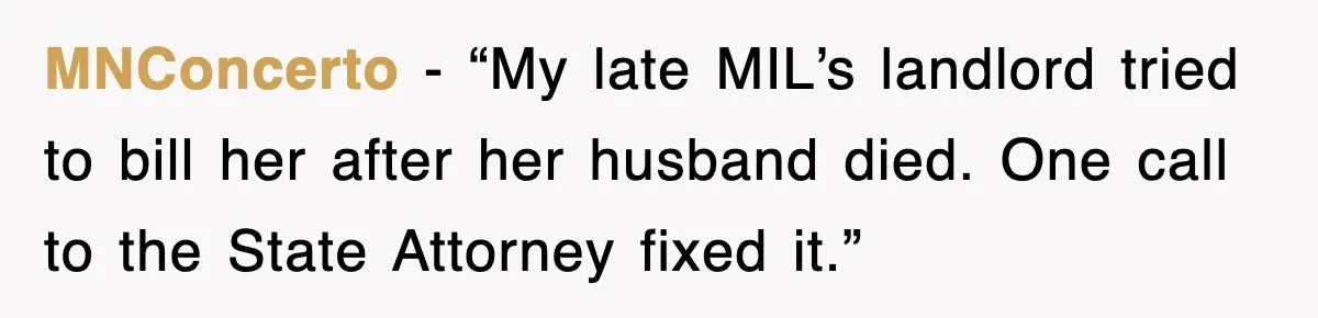 MNConcerto - “My late MIL’s landlord tried to bill her after her husband died. One call to the State Attorney fixed it.”