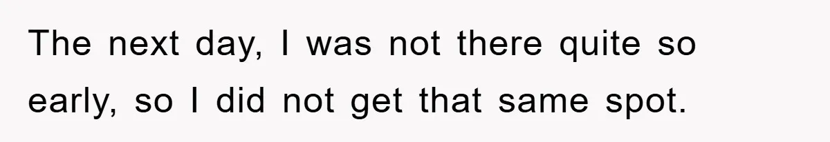 Woman Stands Her Ground In School Parking Lot, Accused Of “Ruining” An Autistic Student’s Routine The next day, I was not there quite so early, so I did not get that same spot.