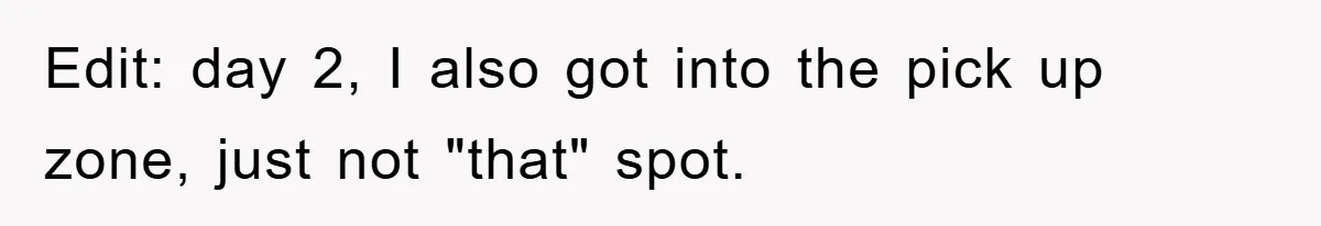 Woman Stands Her Ground In School Parking Lot, Accused Of “Ruining” An Autistic Student’s Routine Edit: day 2, I also got into the pick up zone, just not "that" spot.