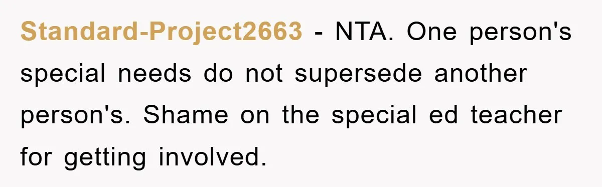 Woman Stands Her Ground In School Parking Lot, Accused Of “Ruining” An Autistic Student’s Routine Standard-Project2663 − NTA. One person's special needs do not supersede another person's. Shame on the special ed teacher for getting involved.