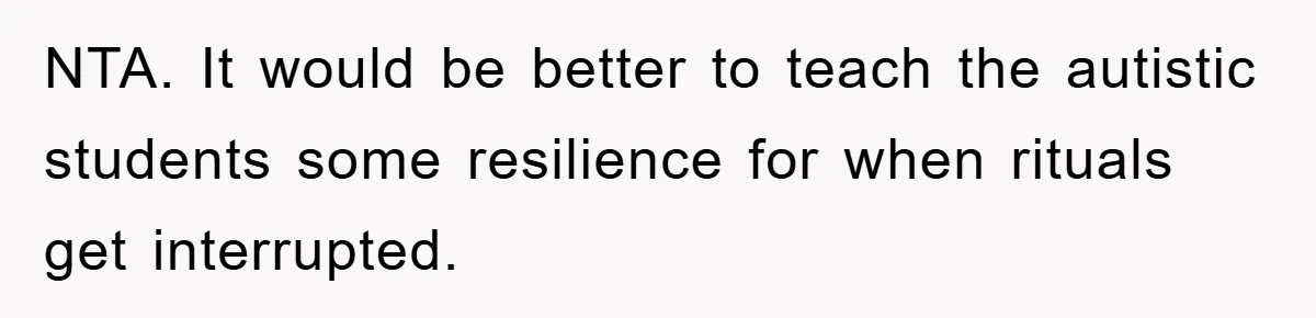 Woman Stands Her Ground In School Parking Lot, Accused Of “Ruining” An Autistic Student’s Routine NTA. It would be better to teach the autistic students some resilience for when rituals get interrupted.