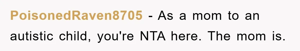 Woman Stands Her Ground In School Parking Lot, Accused Of “Ruining” An Autistic Student’s Routine PoisonedRaven8705 − As a mom to an autistic child, you're NTA here. The mom is.