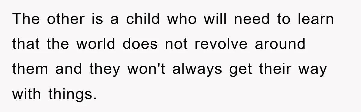 Woman Stands Her Ground In School Parking Lot, Accused Of “Ruining” An Autistic Student’s Routine The other is a child who will need to learn that the world does not revolve around them and they won't always get their way with things.