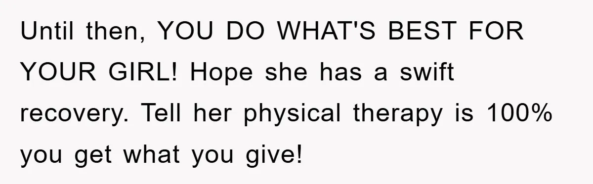 Woman Stands Her Ground In School Parking Lot, Accused Of “Ruining” An Autistic Student’s Routine Until then, YOU DO WHAT'S BEST FOR YOUR GIRL! Hope she has a swift recovery. Tell her physical therapy is 100% you get what you give!