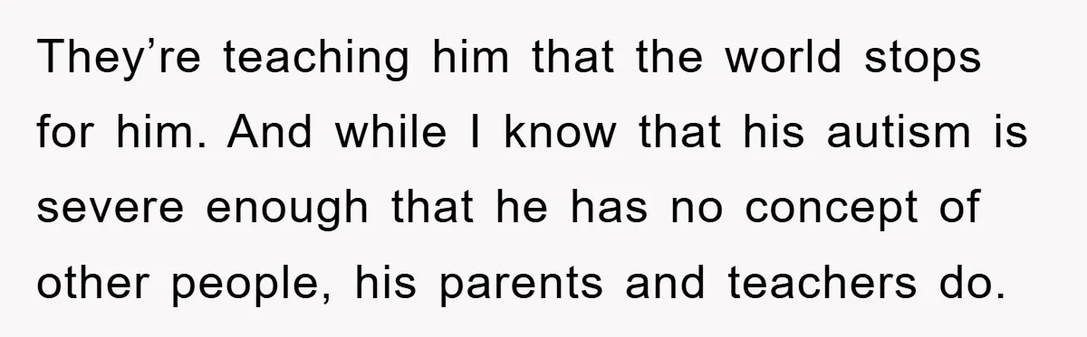 Woman Stands Her Ground In School Parking Lot, Accused Of “Ruining” An Autistic Student’s Routine They’re teaching him that the world stops for him. And while I know that his autism is severe enough that he has no concept of other people, his parents and...