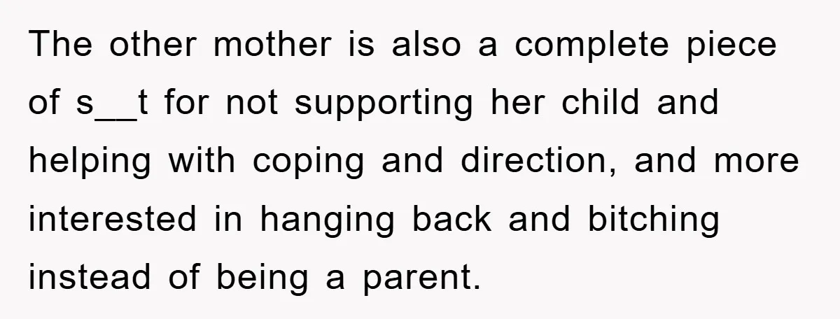 Woman Stands Her Ground In School Parking Lot, Accused Of “Ruining” An Autistic Student’s Routine The other mother is also a complete piece of s__t for not supporting her child and helping with coping and direction, and more interested in hanging back and bitching instead...