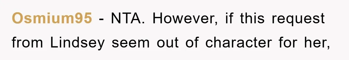 Osmium95 − NTA. However, if this request from Lindsey seem out of character for her,