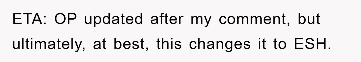 ETA: OP updated after my comment, but ultimately, at best, this changes it to ESH.