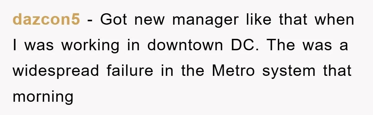 Man Realizes the Penalty for 6 Minutes Late Is the Same as 3 Hours Late, So He Chooses Bacon dazcon5 - Got new manager like that when I was working in downtown DC. The was a widespread failure in the Metro system that morning