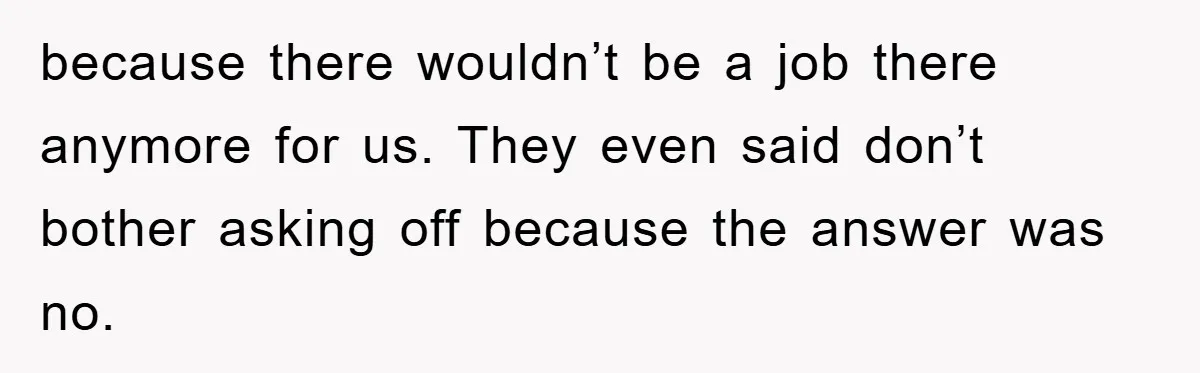 Man Realizes the Penalty for 6 Minutes Late Is the Same as 3 Hours Late, So He Chooses Bacon because there wouldn’t be a job there anymore for us. They even said don’t bother asking off because the answer was no.