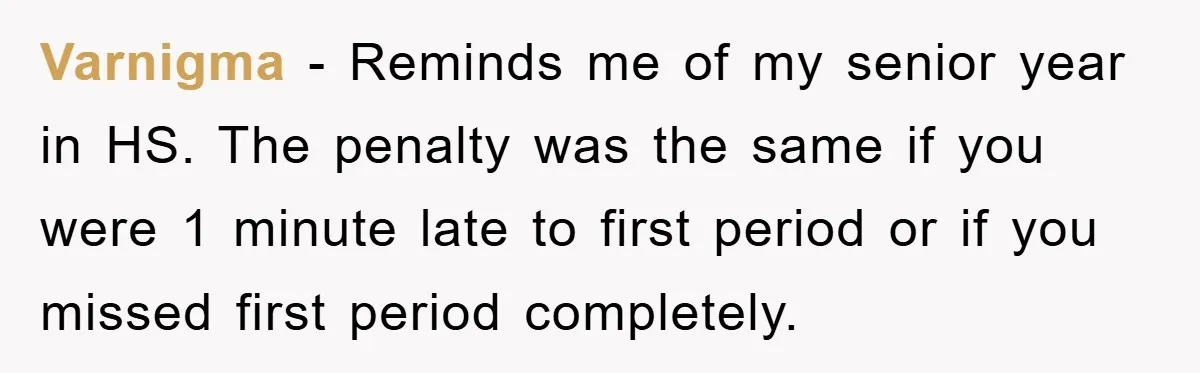 Man Realizes the Penalty for 6 Minutes Late Is the Same as 3 Hours Late, So He Chooses Bacon Varnigma - Reminds me of my senior year in HS. The penalty was the same if you were 1 minute late to first period or if you missed first period...