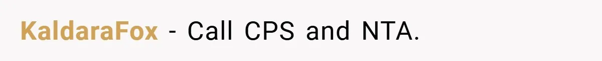 KaldaraFox − Call CPS and NTA.