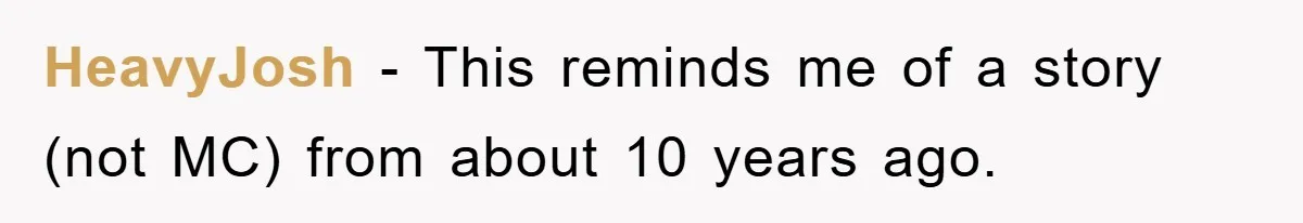 HeavyJosh − This reminds me of a story (not MC) from about 10 years ago.