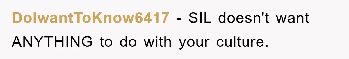 DoIwantToKnow6417 − SIL doesn't want ANYTHING to do with your culture.