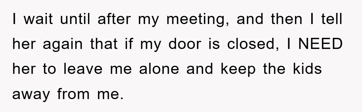 Man Working From Home “Trains” His Wife Like A Cat During Meetings, Internet Divided I wait until after my meeting, and then I tell her again that if my door is closed, I NEED her to leave me alone and keep the kids away...