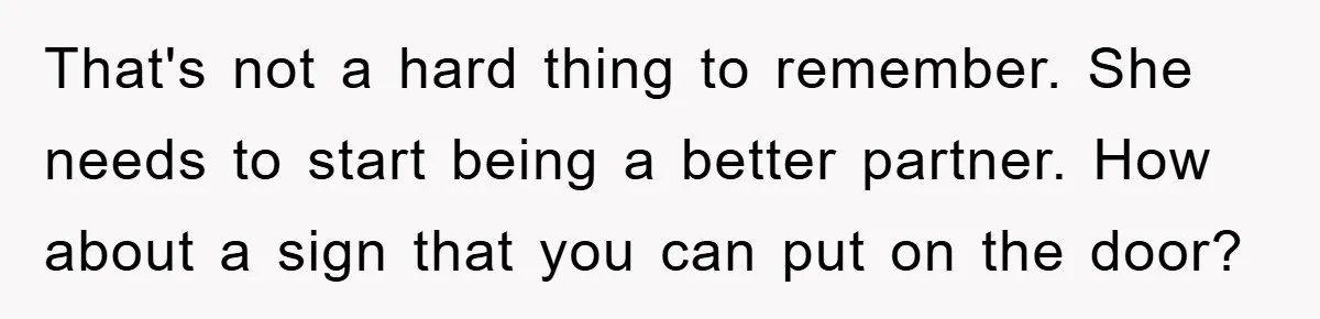 Man Working From Home “Trains” His Wife Like A Cat During Meetings, Internet Divided That's not a hard thing to remember. She needs to start being a better partner. How about a sign that you can put on the door?