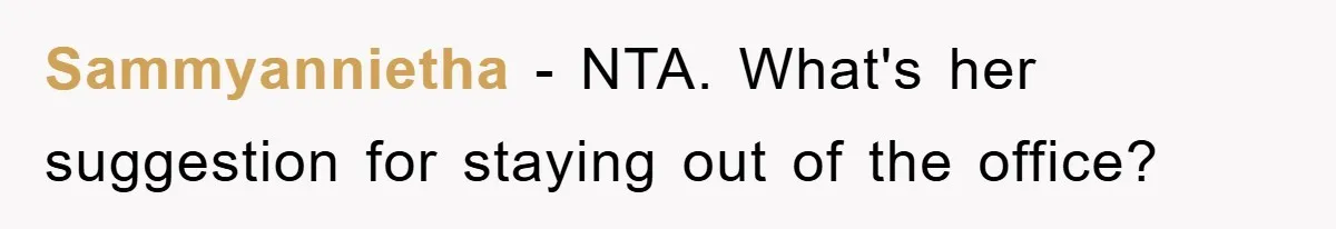 Man Working From Home “Trains” His Wife Like A Cat During Meetings, Internet Divided Sammyannietha − NTA. What's her suggestion for staying out of the office?