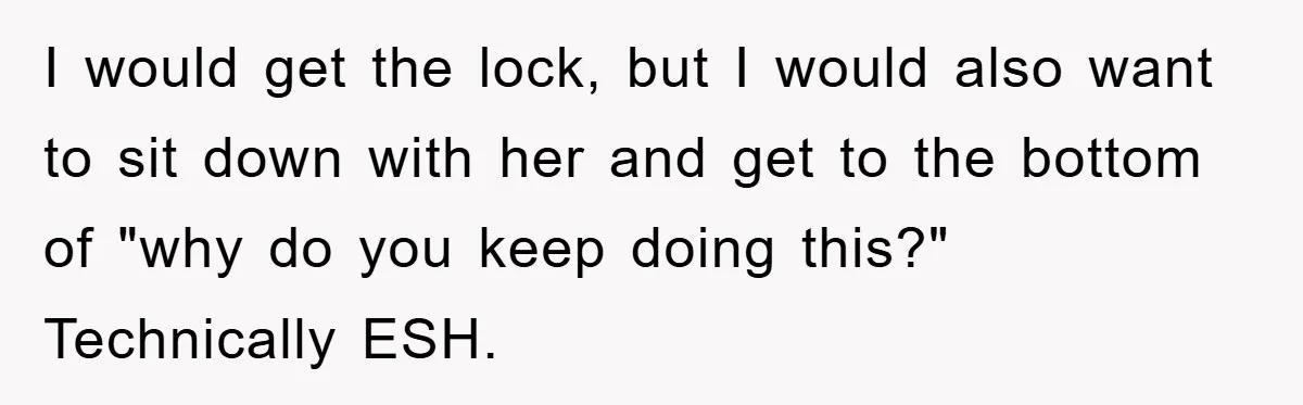 Man Working From Home “Trains” His Wife Like A Cat During Meetings, Internet Divided I would get the lock, but I would also want to sit down with her and get to the bottom of "why do you keep doing this?" Technically ESH.