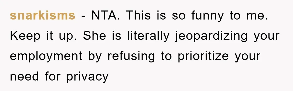 Man Working From Home “Trains” His Wife Like A Cat During Meetings, Internet Divided snarkisms − NTA. This is so funny to me. Keep it up. She is literally jeopardizing your employment by refusing to prioritize your need for privacy