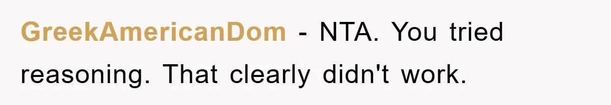 Man Working From Home “Trains” His Wife Like A Cat During Meetings, Internet Divided GreekAmericanDom − NTA. You tried reasoning. That clearly didn't work.