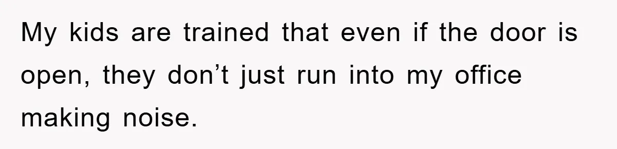 Man Working From Home “Trains” His Wife Like A Cat During Meetings, Internet Divided My kids are trained that even if the door is open, they don’t just run into my office making noise.