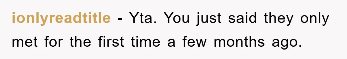 ionlyreadtitle − Yta. You just said they only met for the first time a few months ago.
