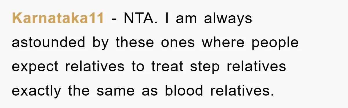 Karnataka11 - NTA. I am always astounded by these ones where people expect relatives to treat step relatives exactly the same as blood relatives.