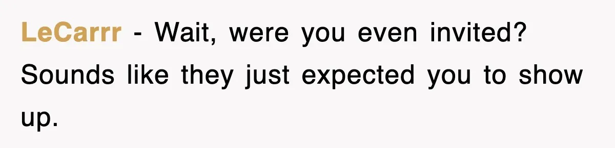 When Family Turns Vacation Into Control, One Mom Finally Says No LeCarrr - Wait, were you even invited? Sounds like they just expected you to show up.