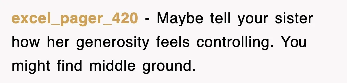When Family Turns Vacation Into Control, One Mom Finally Says No excel_pager_420 - Maybe tell your sister how her generosity feels controlling. You might find middle ground.