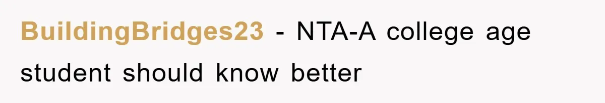 BuildingBridges23 − NTA-A college age student should know better