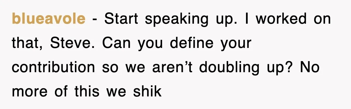 blueavole − Start speaking up. I worked on that, Steve. Can you define your contribution so we aren’t doubling up? No more of this we shik
