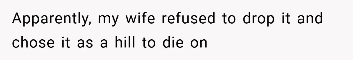 Man Calls Wife “Ridiculous” for Skipping Christmas Over a Stocking Apparently, my wife refused to drop it and chose it as a hill to die on