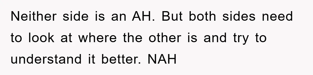 Neither side is an AH. But both sides need to look at where the other is and try to understand it better. NAH