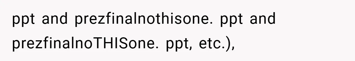 ppt and prezfinalnothisone. ppt and prezfinalnoTHISone. ppt, etc.),
