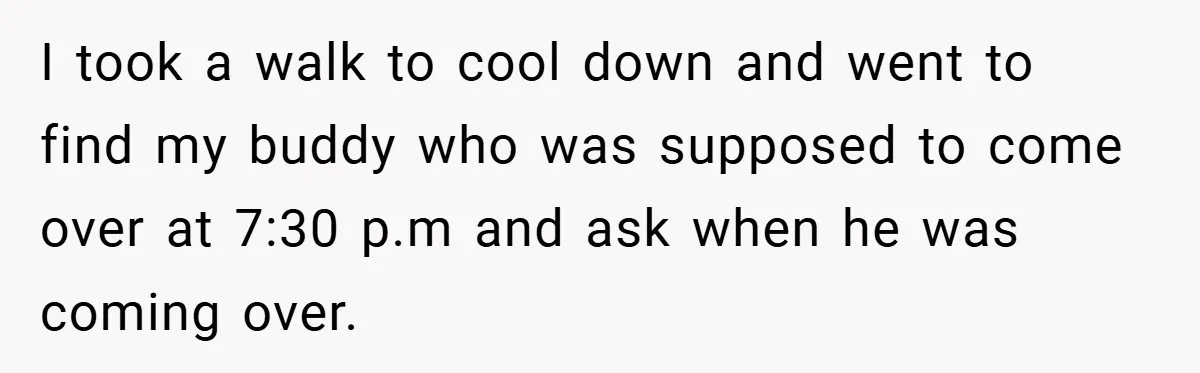 Employee Quits Immediately After Manager Threatens Job, Leaves The Store In Shambles I took a walk to cool down and went to find my buddy who was supposed to come over at 7:30 p.m and ask when he was coming over.