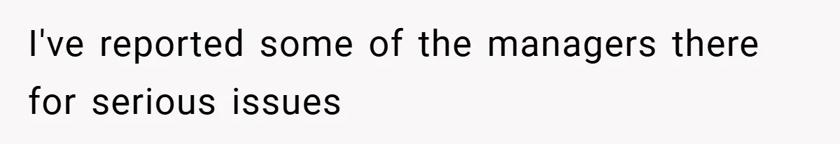 Employee Quits Immediately After Manager Threatens Job, Leaves The Store In Shambles I've reported some of the managers there for serious issues