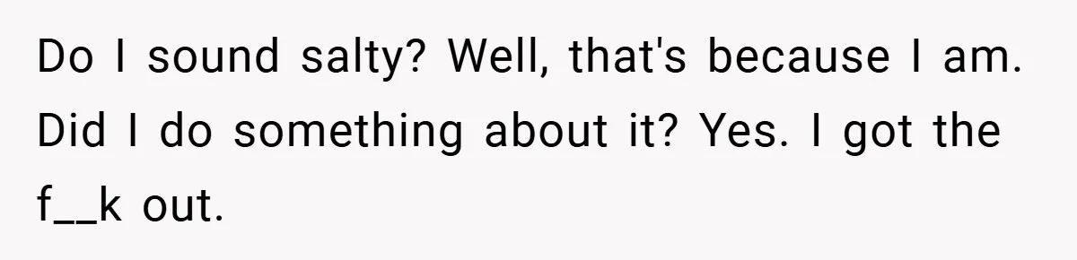Employee Quits Immediately After Manager Threatens Job, Leaves The Store In Shambles Do I sound salty? Well, that's because I am. Did I do something about it? Yes. I got the f__k out.