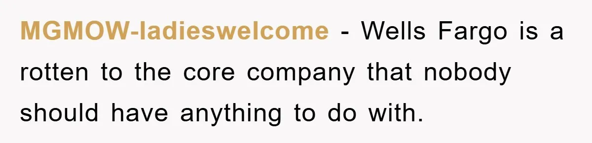 MGMOW-ladieswelcome − Wells Fargo is a rotten to the core company that nobody should have anything to do with.