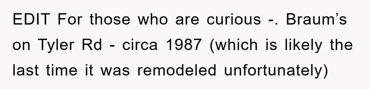 EDIT For those who are curious -. Braum’s on Tyler Rd - circa 1987 (which is likely the last time it was remodeled unfortunately)