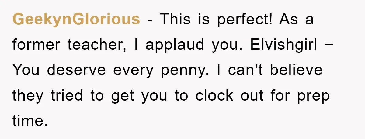 Bureaucrat Tries to Steal $345, Gets Hit With $3,500 Bill Instead GeekynGlorious − This is perfect! As a former teacher, I applaud you. Elvishgirl − You deserve every penny. I can't believe they tried to get you to clock out for...