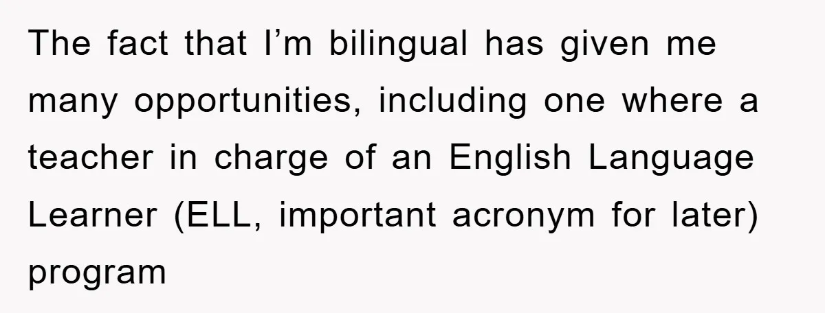 Bureaucrat Tries to Steal $345, Gets Hit With $3,500 Bill Instead The fact that I’m bilingual has given me many opportunities, including one where a teacher in charge of an English Language Learner (ELL, important acronym for later) program