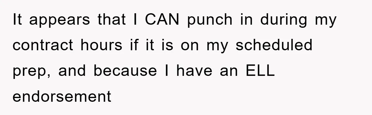 Bureaucrat Tries to Steal $345, Gets Hit With $3,500 Bill Instead It appears that I CAN punch in during my contract hours if it is on my scheduled prep, and because I have an ELL endorsement