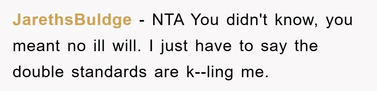 Brother Accused of Deliberately Stealing Deceased Niece's Name JarethsBuldge - NTA You didn't know, you meant no ill will. I just have to say the double standards are k--ling me.