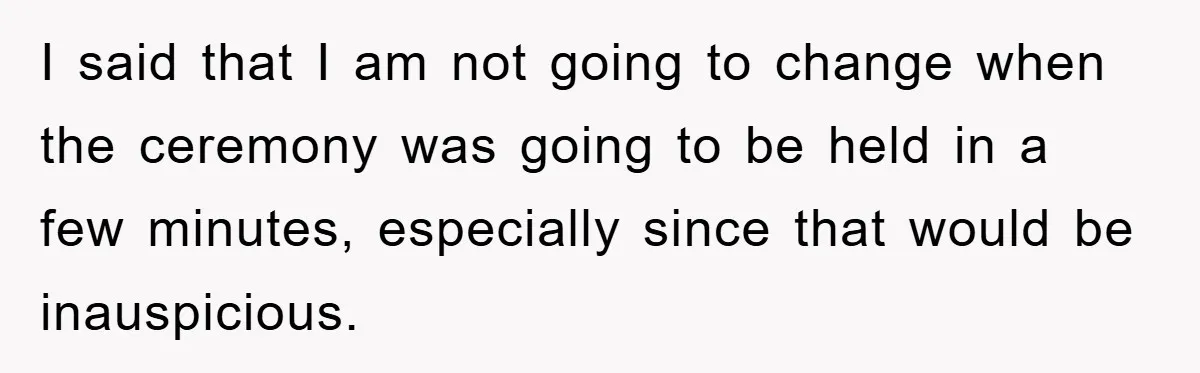Brother Accused of Deliberately Stealing Deceased Niece's Name I said that I am not going to change when the ceremony was going to be held in a few minutes, especially since that would be inauspicious.